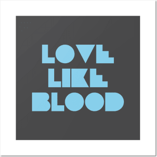 Love Like Bood, blue Posters and Art